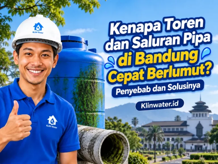 Kenapa Toren dan Saluran Pipa di Bandung Cepat Berlumut? Penyebab dan Solusinya klin water bandung